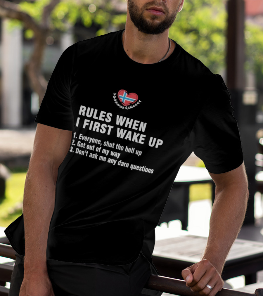 Rules When I First Wake Up Norwegian Flag Heart List T-Shirt