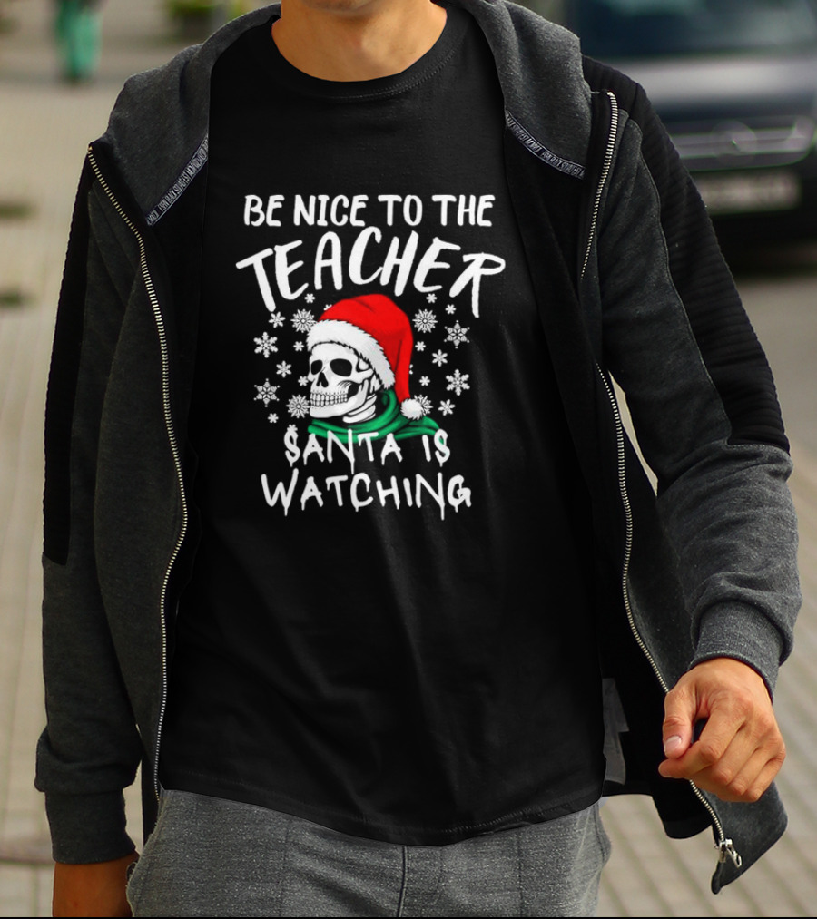 Be Nice To The Teacher Santa Is Watching Christmas Skull Snowflakes T-Shirt