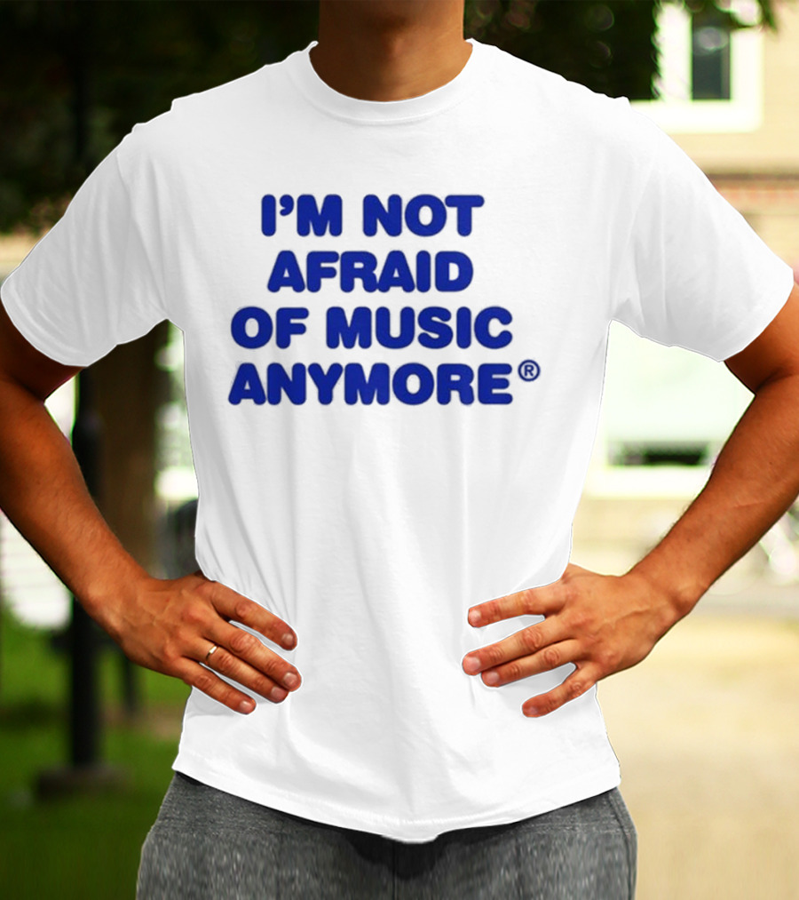 I’m Not Afraid Of Music Anymore Bold Blue T-Shirt