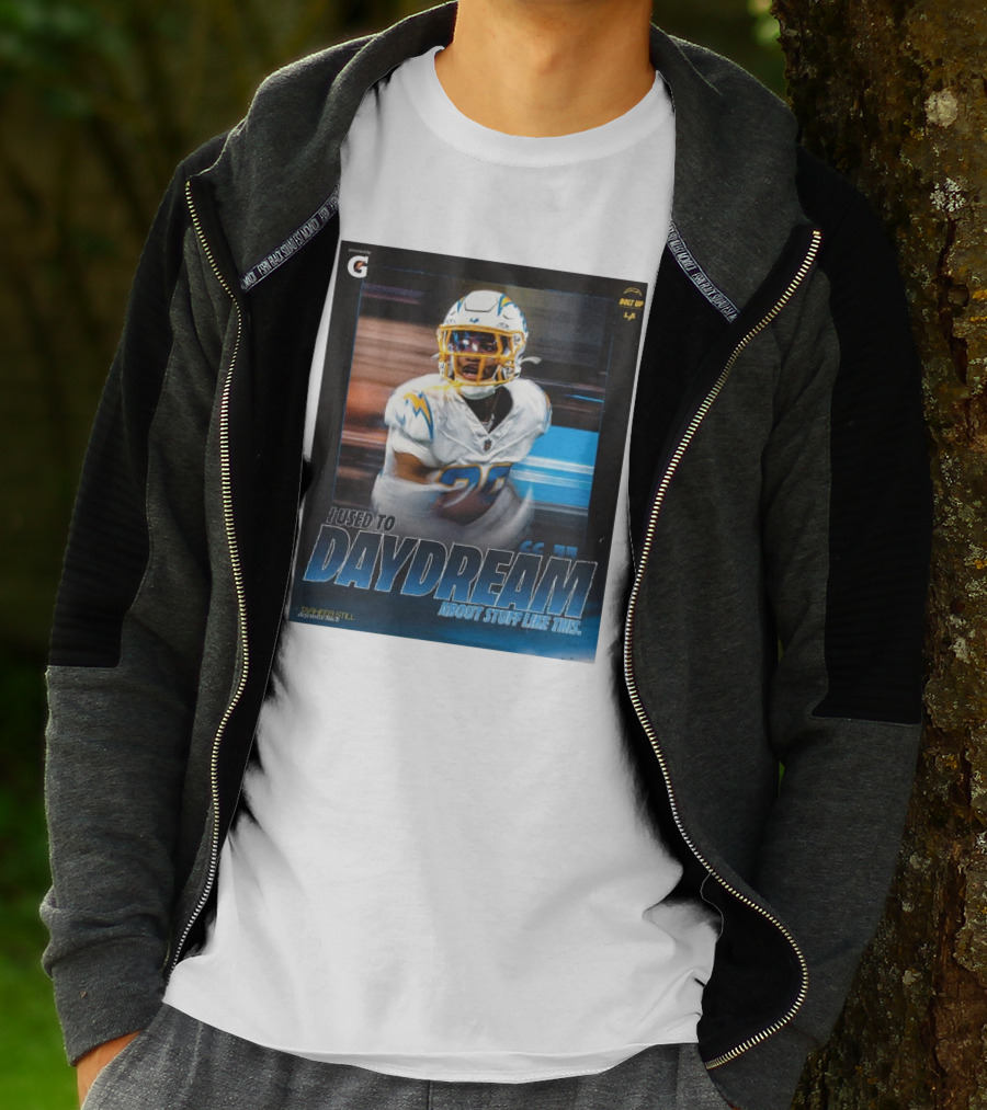 Los Angeles Chargers Tarheeb Still Defensive Back I Used To Daydream About Stuff Like This Bolt Up LA T-Shirt