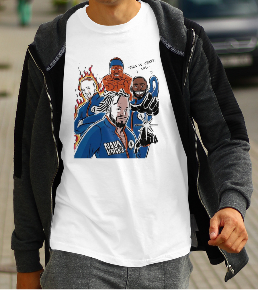 This Is Crazy Lol Nova Knicks Fantastic Four Crossover T-Shirt
