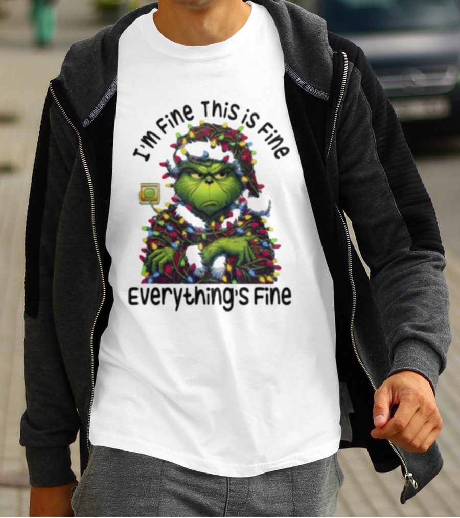 I'm Fine This Is Fine Everything's Fine Grinch Holiday Lights T-Shirt