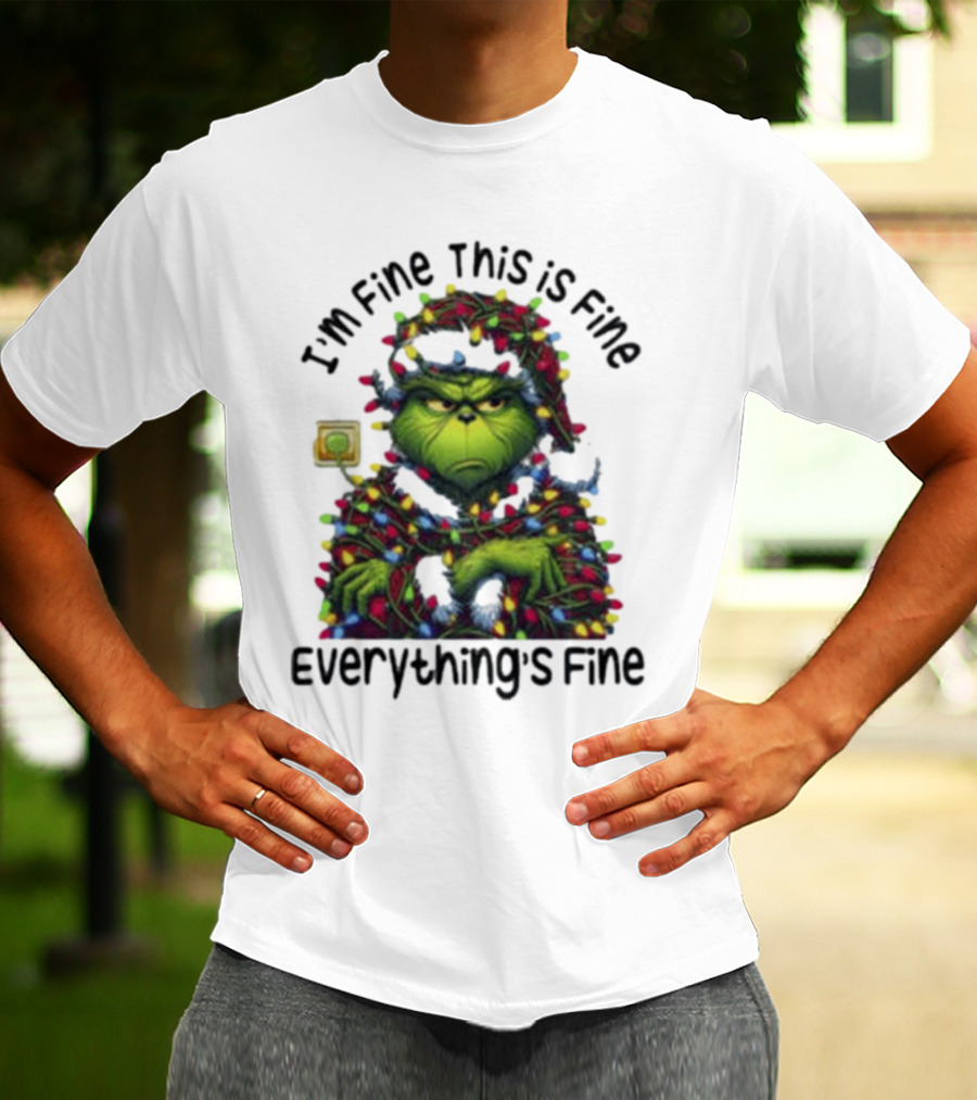 I'm Fine This Is Fine Everything's Fine Grinch Holiday Lights T-Shirt