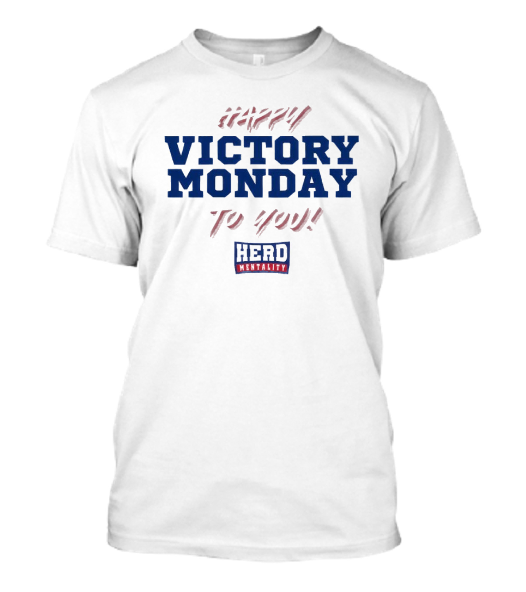 Happy Victory Monday To You Herd Mentality T-Shirt