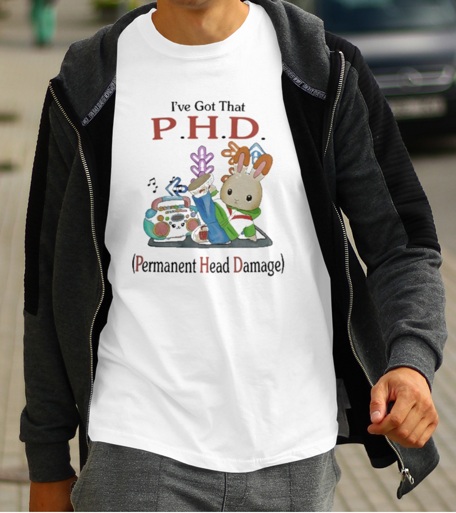 I’ve Got That P.H.D. Permanent Head Damage Bunny With Boombox And Sneakers T-Shirt