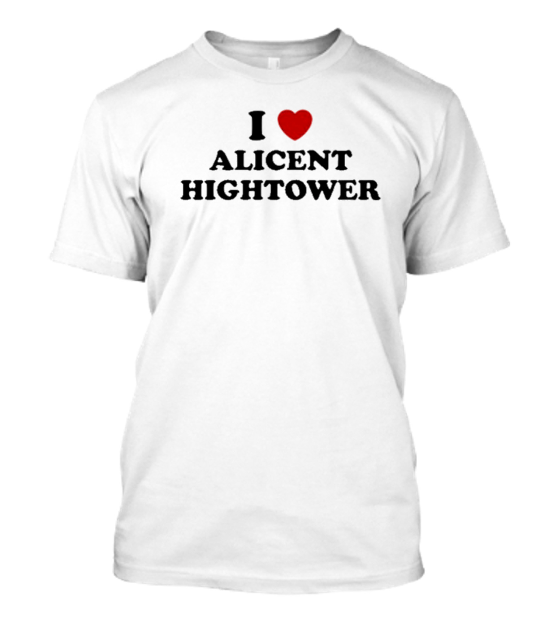 Tabogens I Love Alicent Hightower T-Shirt
