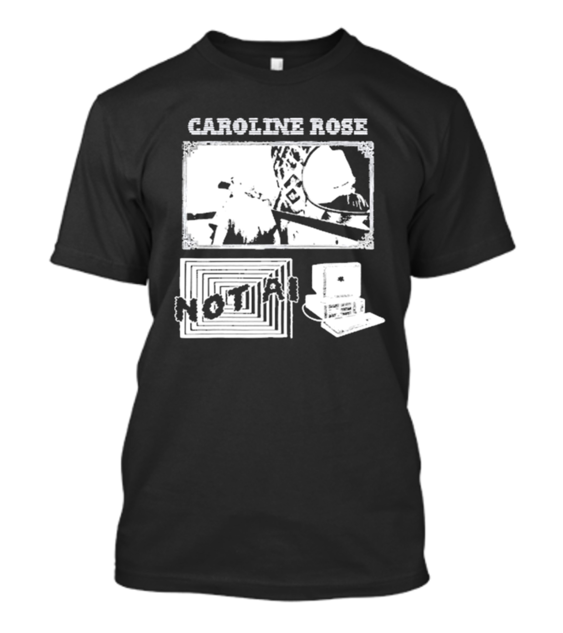 CAROLINE ROSE NOT AI T-Shirt