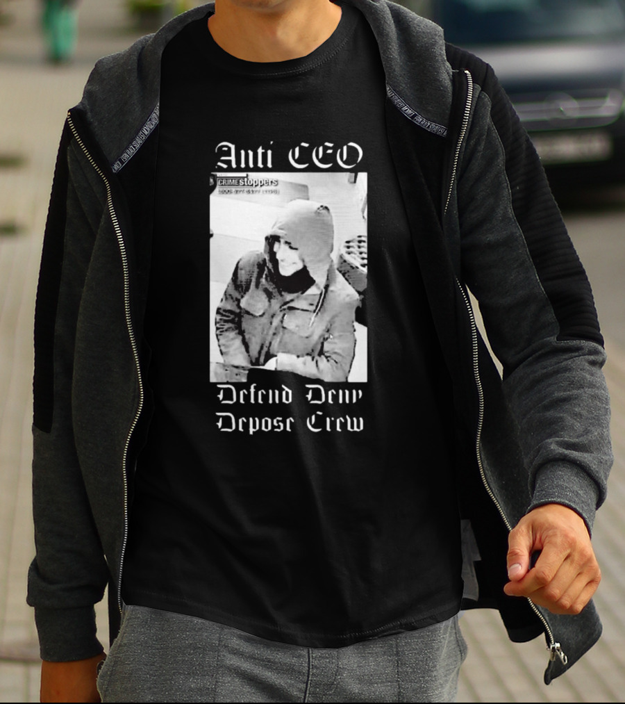 Anti CEO Crime Stoppers Defend Deny Depose Crew T-Shirt