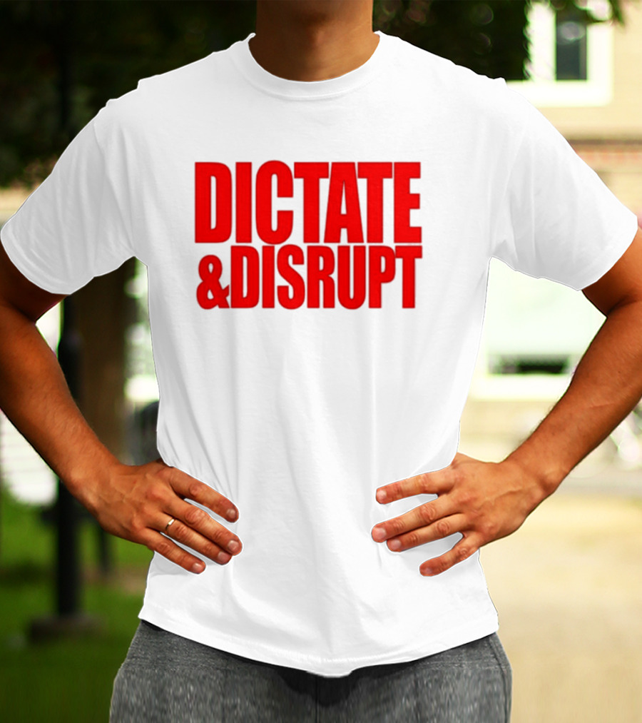 DICTATE AND DISRUPT Red T-Shirt