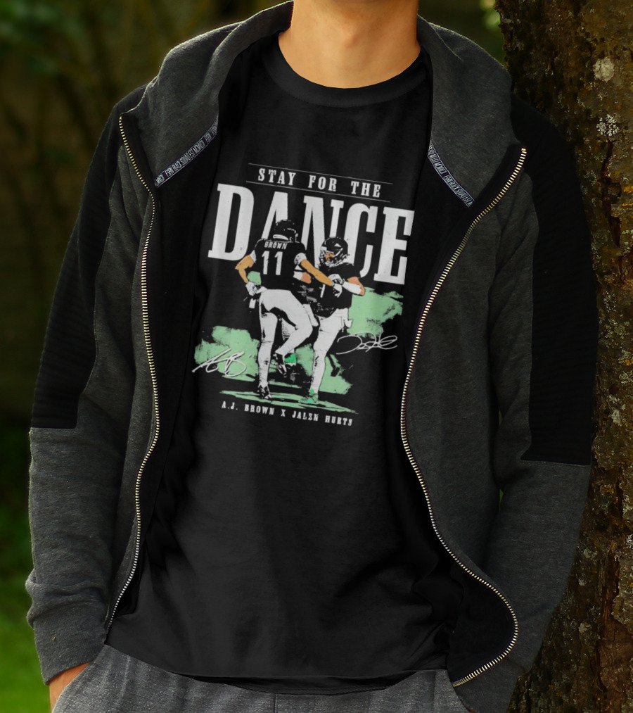 Stay For The Dance A.J. Brown Jalen Hurts Philadelphia Eagles NFL Signatures T-Shirt