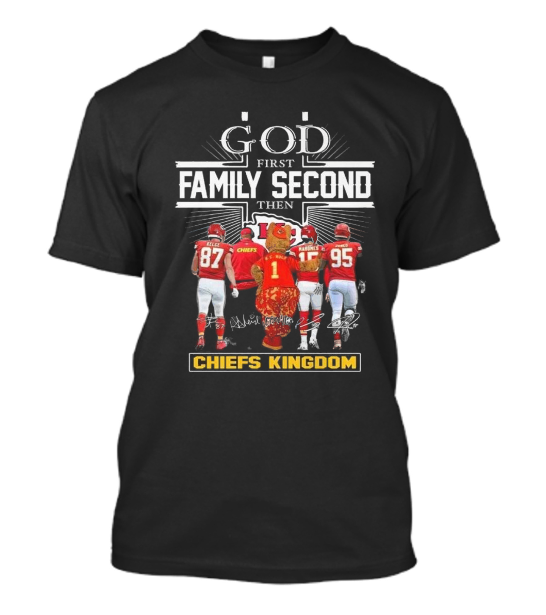 Kansas City Chiefs God First Family Second Then Chiefs Kingdom Kelce Mahomes Henne Mascot Signatures T-Shirt