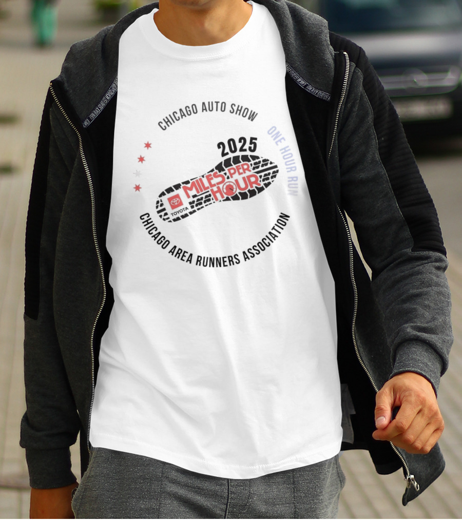 Chicago Auto Show 2025 Toyota Miles Per Hour One Hour Run Chicago Area Runners Association T-Shirt