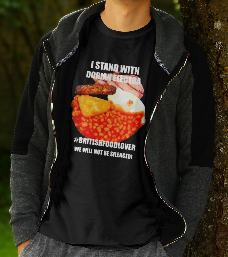 I Stand With Dorian Electra British Food Lover We Will Not Be Silenced Beans And Breakfast T-Shirt