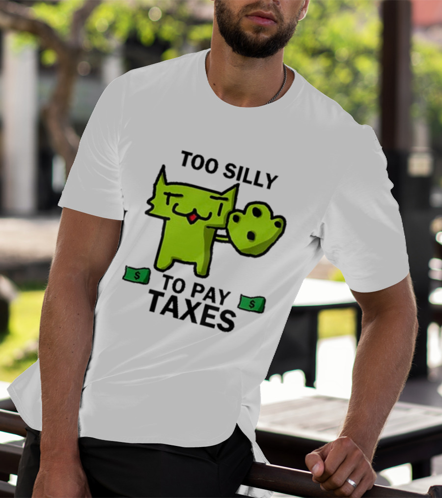 Pixelbrats2 Too Silly To Pay Taxes Green Cat With Money T-Shirt