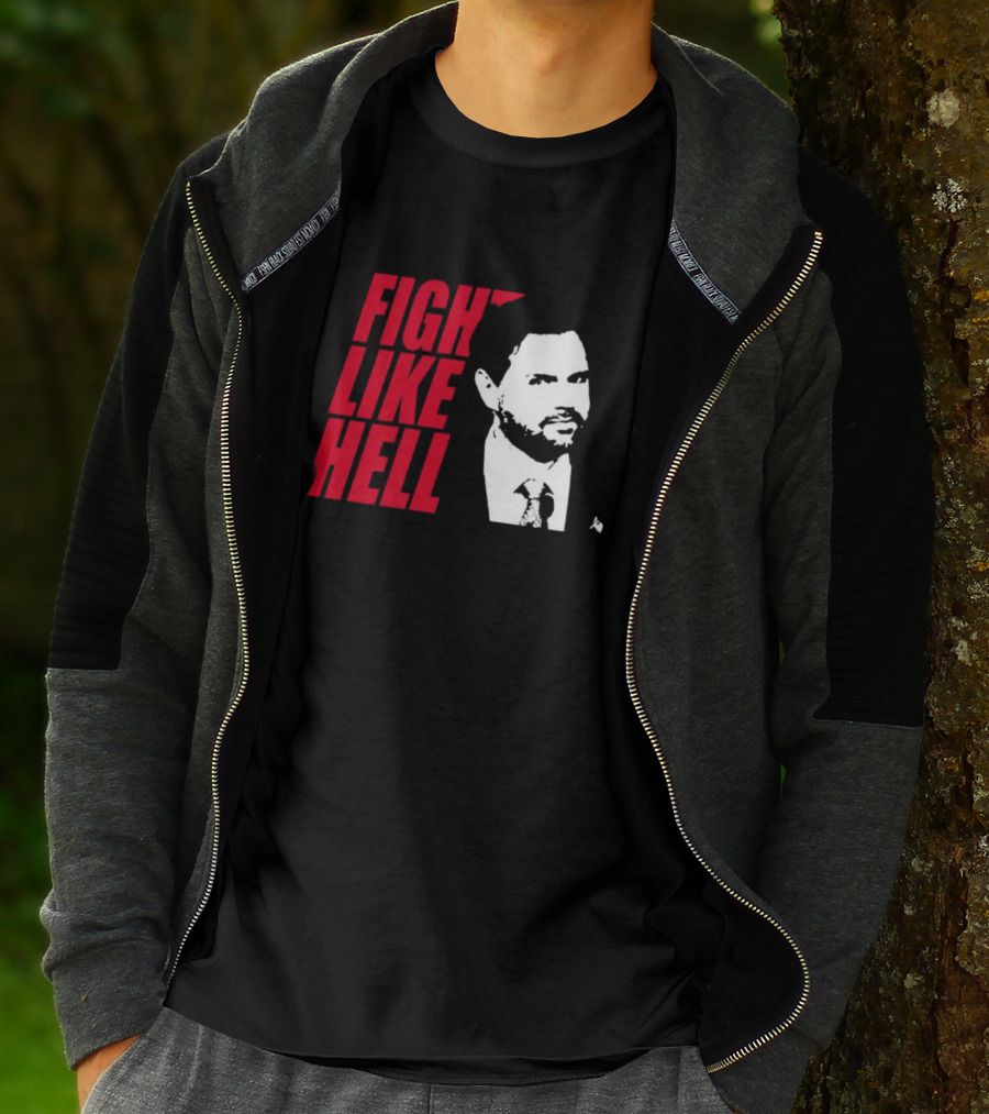 Fight Like Hell JD Vance Political Campaign T-Shirt