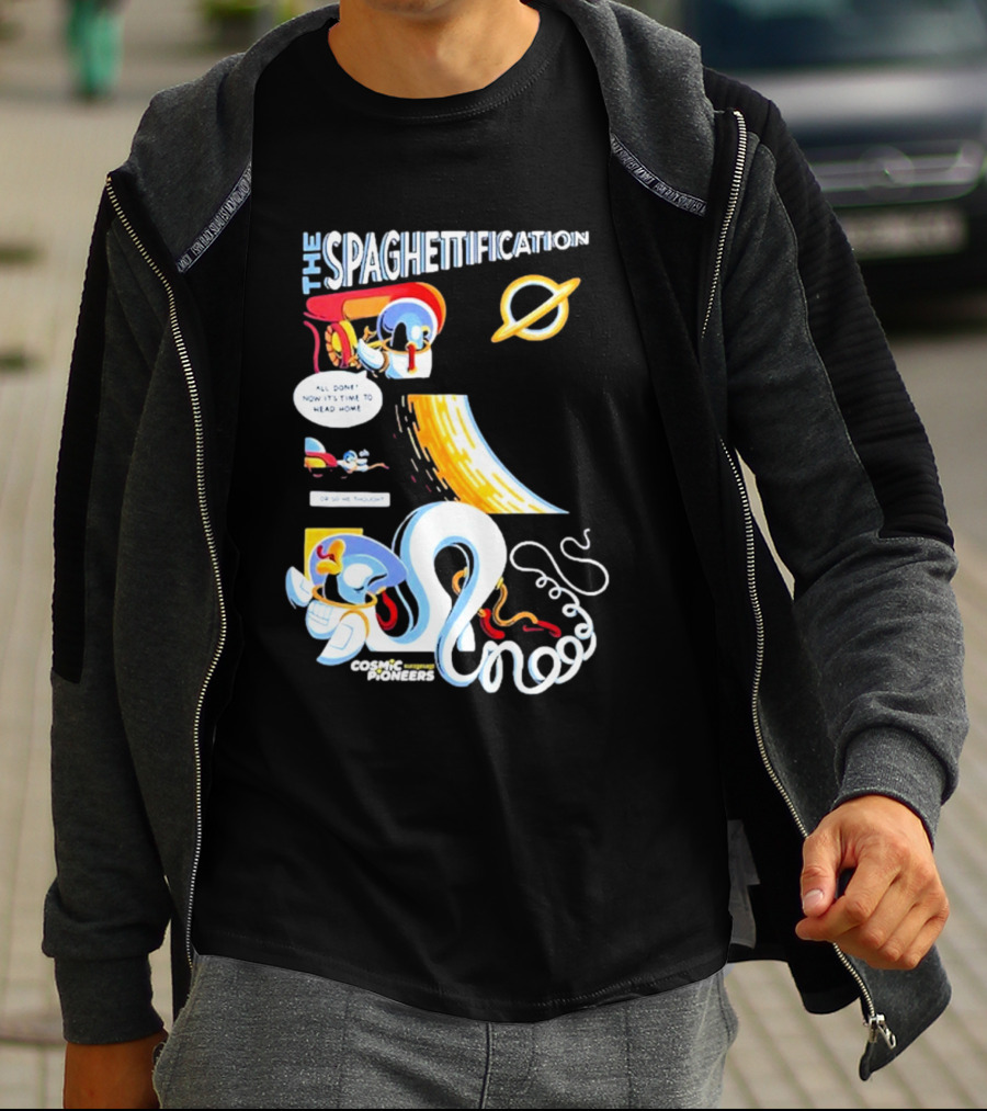 The Spaghettification Cosmic Pioneers Time To Head Home T-Shirt