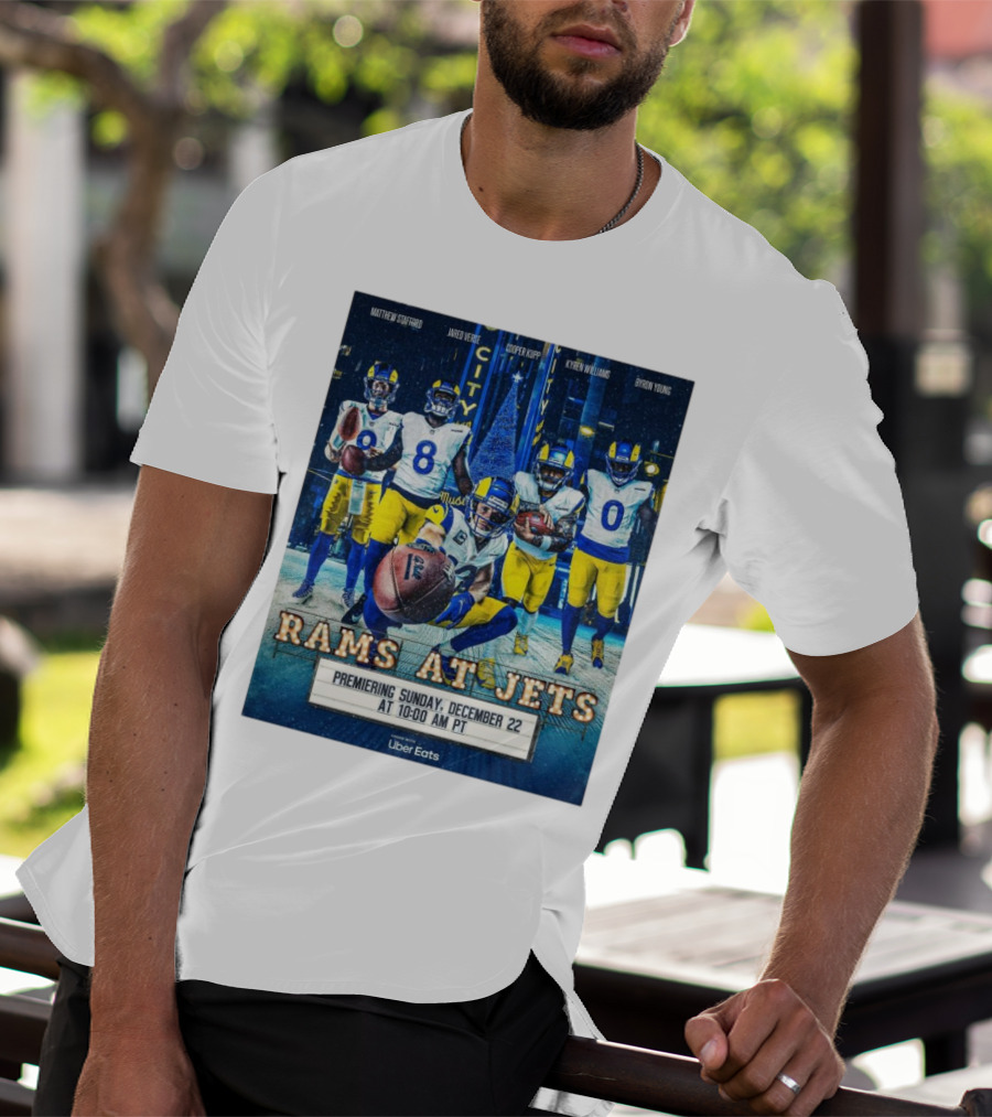 Rams At Jets Premiering Sunday December 22 With Matthew Stafford Jared Verse Cooper Kupp Kyren Williams Byron Young Uber Eats T-Shirt