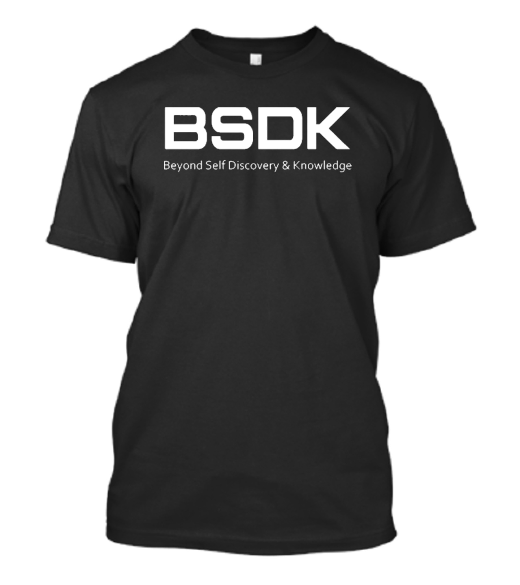 BSDk Beyond Self Discovery And Knowledge T-Shirt