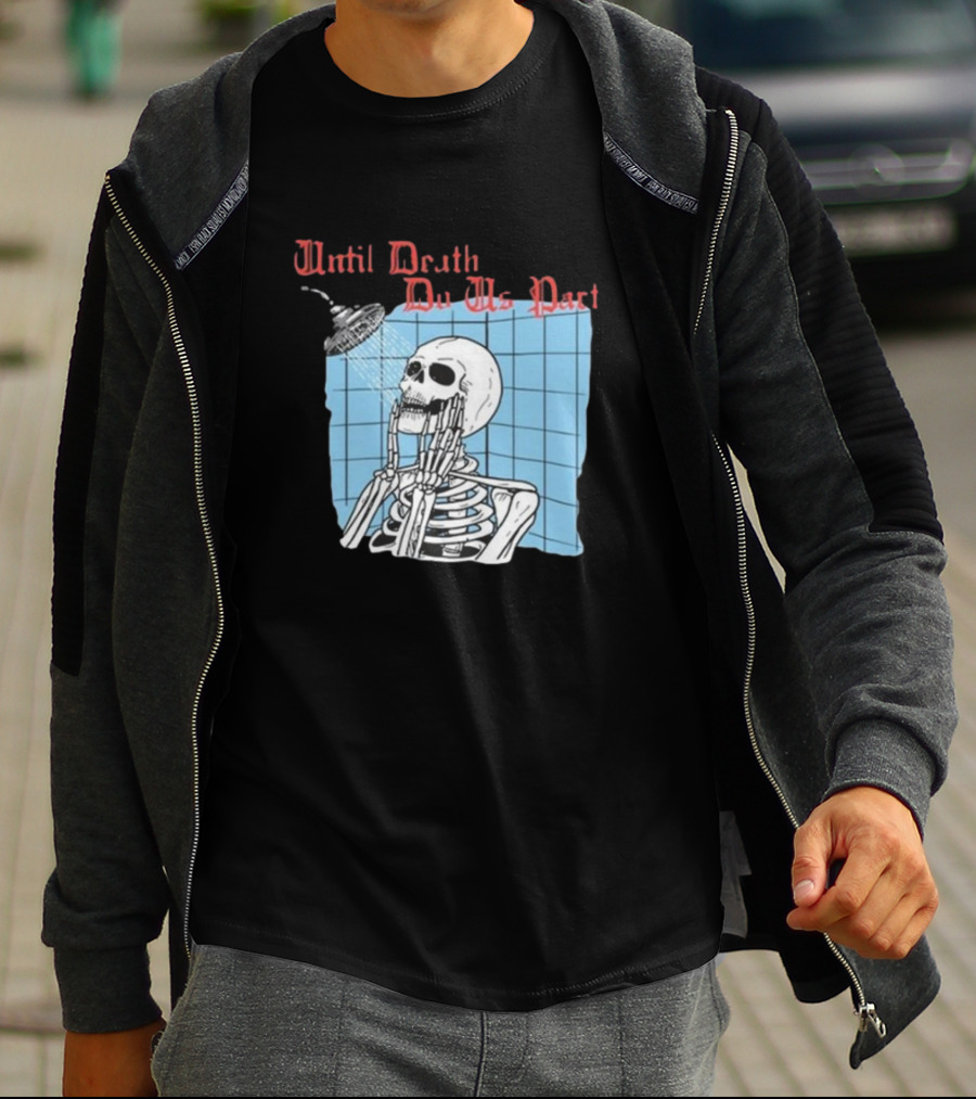 Until Death Do Us Part Skeleton Shower Art By Hillary White T-Shirt