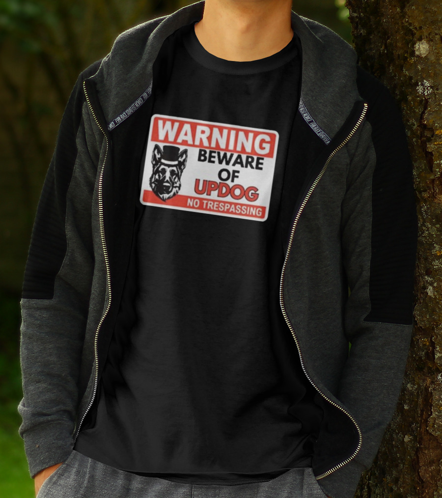 Warning Beware Of Updog No Trespassing Sign With Dog In Top Hat T-Shirt