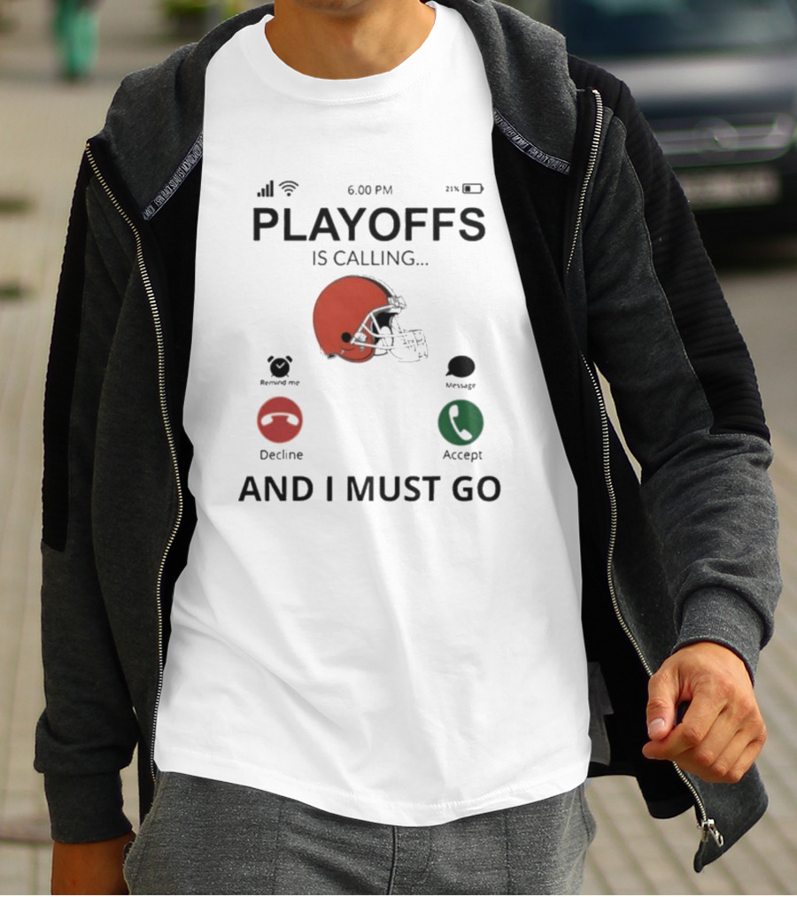 Cleveland Browns Football Helmet Playoffs Is Calling And I Must Go T-Shirt