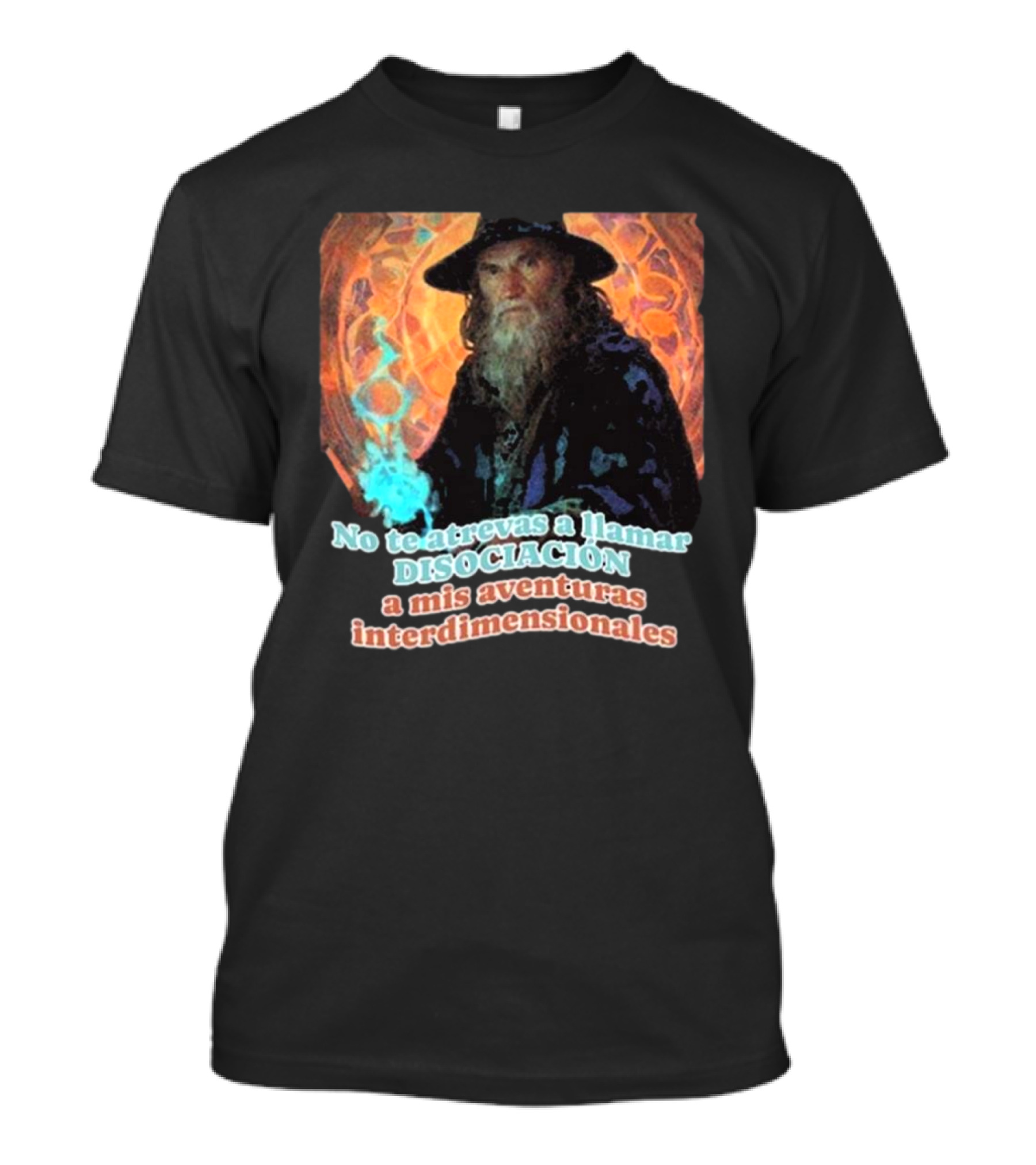 Nasty Poet No Te Atrevas A Llamar Disociación A Mis Aventuras Interdimensionales Wizard Aura T-Shirt
