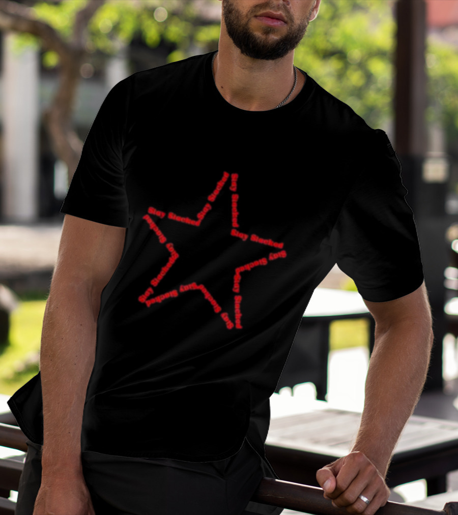 Stay Stacked Star Design The Sick And Stacked Society T-Shirt