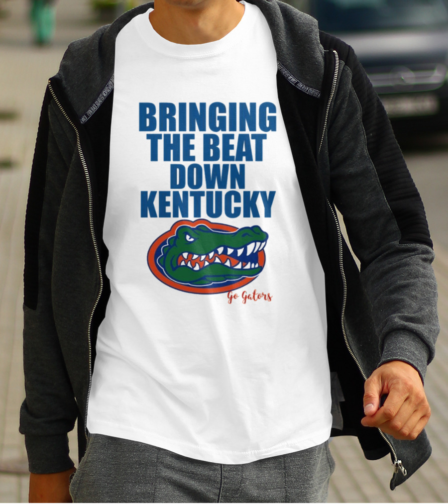 Bringing The Beat Down Kentucky Florida Gators Go Gators T-Shirt