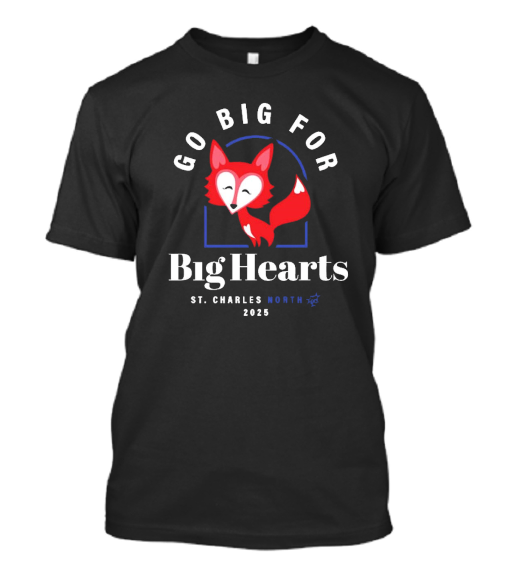 Go Big For Big Hearts St Charles North 2025 Red Fox T-Shirt
