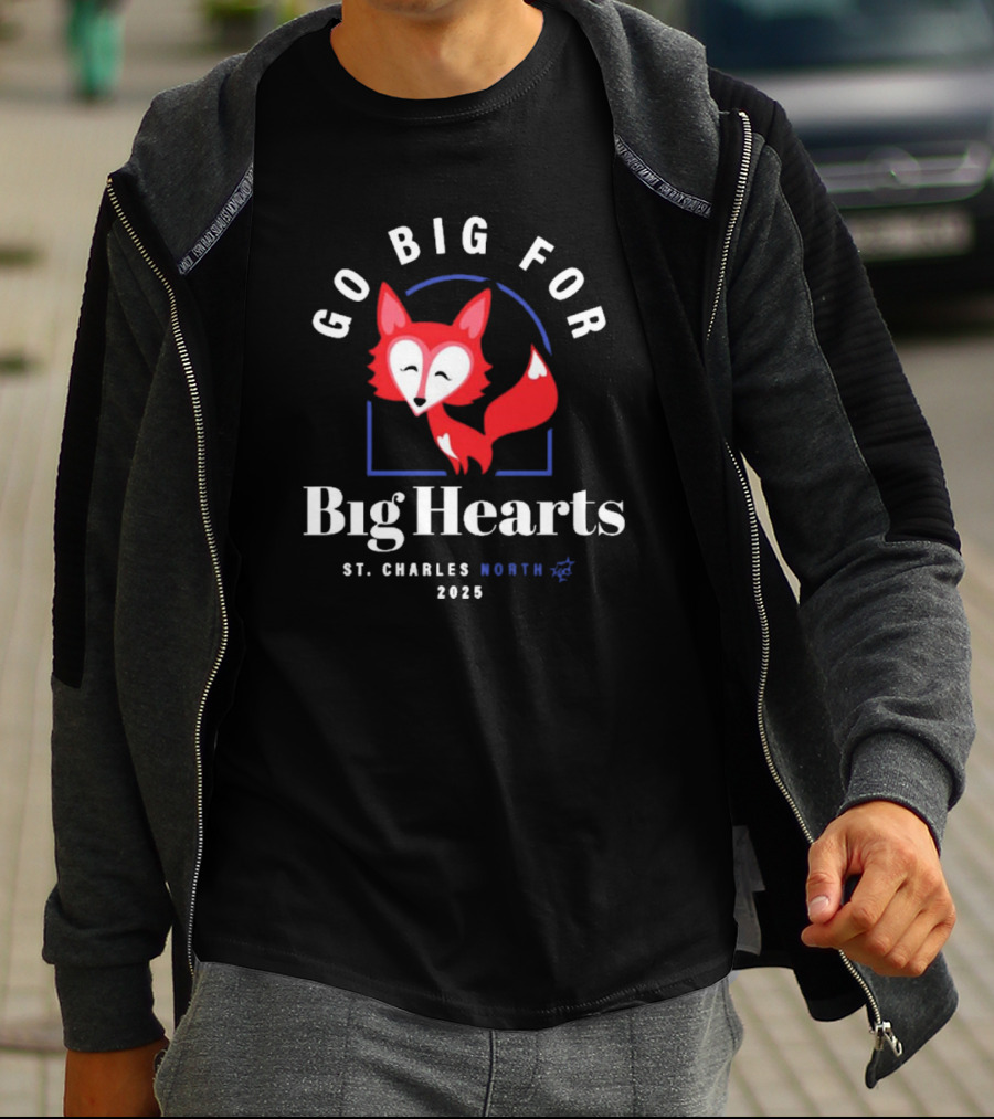 Go Big For Big Hearts St Charles North 2025 Red Fox T-Shirt