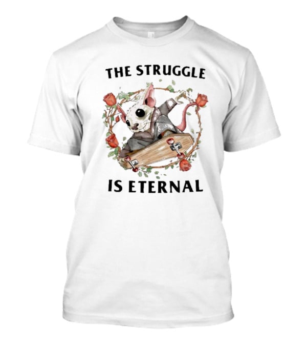 Jmcgg The Struggle Is Eternal Skateboarding Mouse With Roses T-Shirt