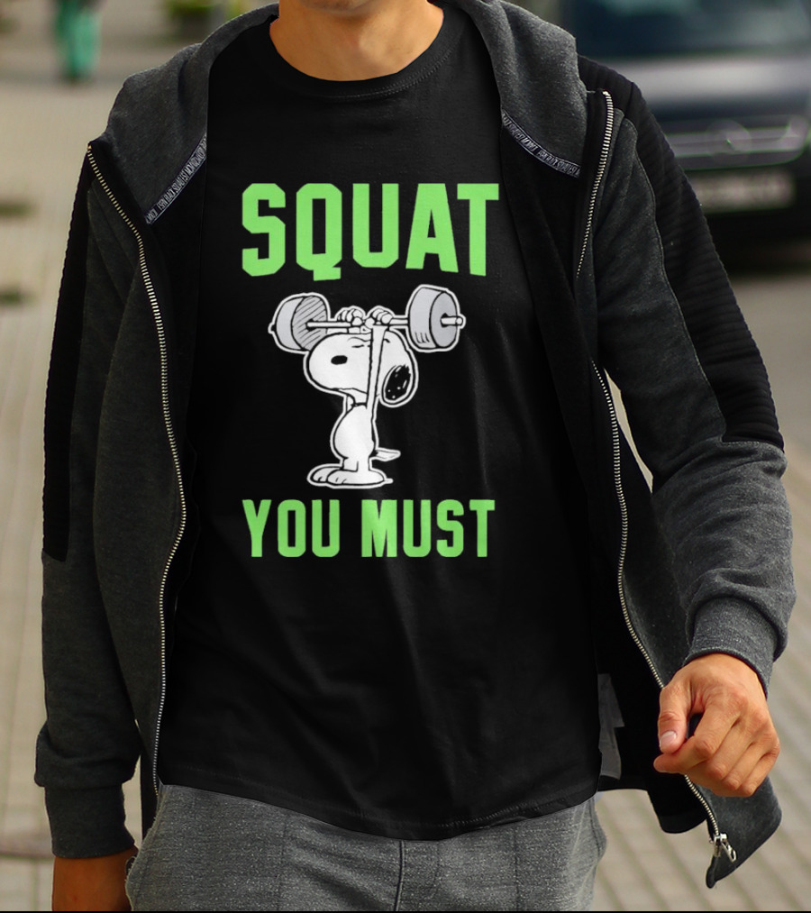Squat You Must Snoopy Fitness Motivation T-Shirt
