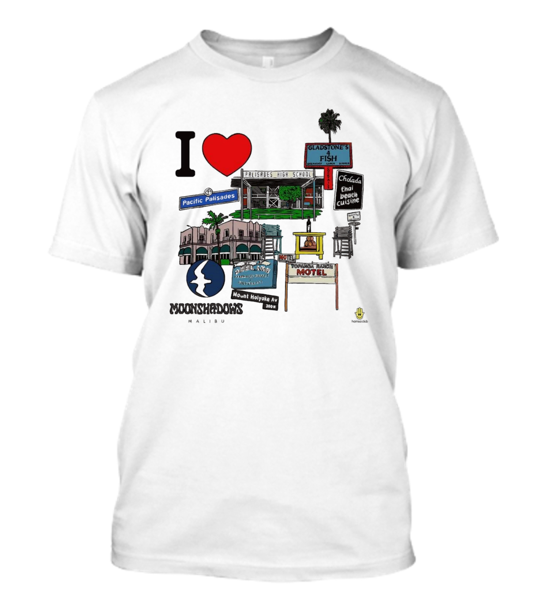 I Love Moonshadows Malibu Palisades High School Gladstone’s 4 Fish Pacific Palisades Malabu Thai Beach Cuisine T-Shirt