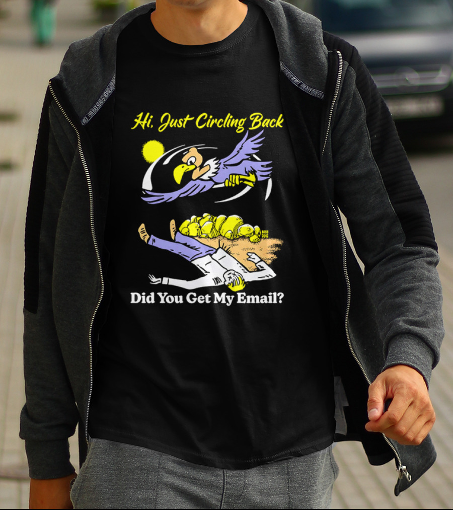 Hi Just Circling Back Did You Get My Email Cartoon Bird And Office Worker Humor T-Shirt