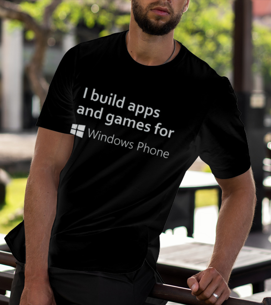 I Build Apps And Games For Windows Phone T-Shirt