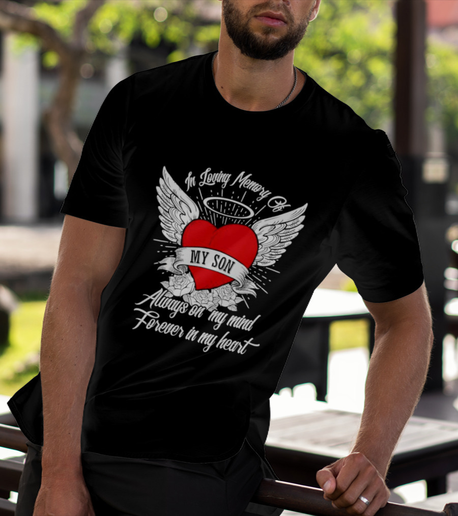 In Loving Memory Of My Son Always On My Mind Forever In My Heart Winged Heart Halo T-Shirt