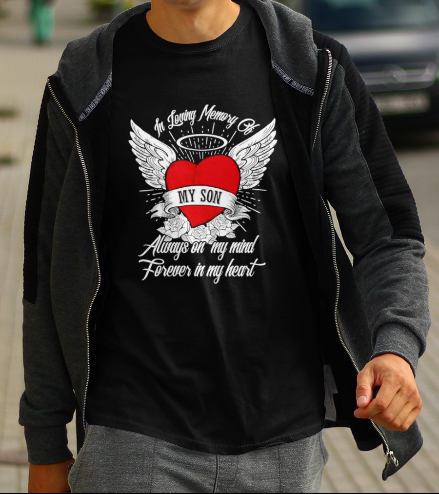 In Loving Memory Of My Son Always On My Mind Forever In My Heart Winged Heart Halo T-Shirt