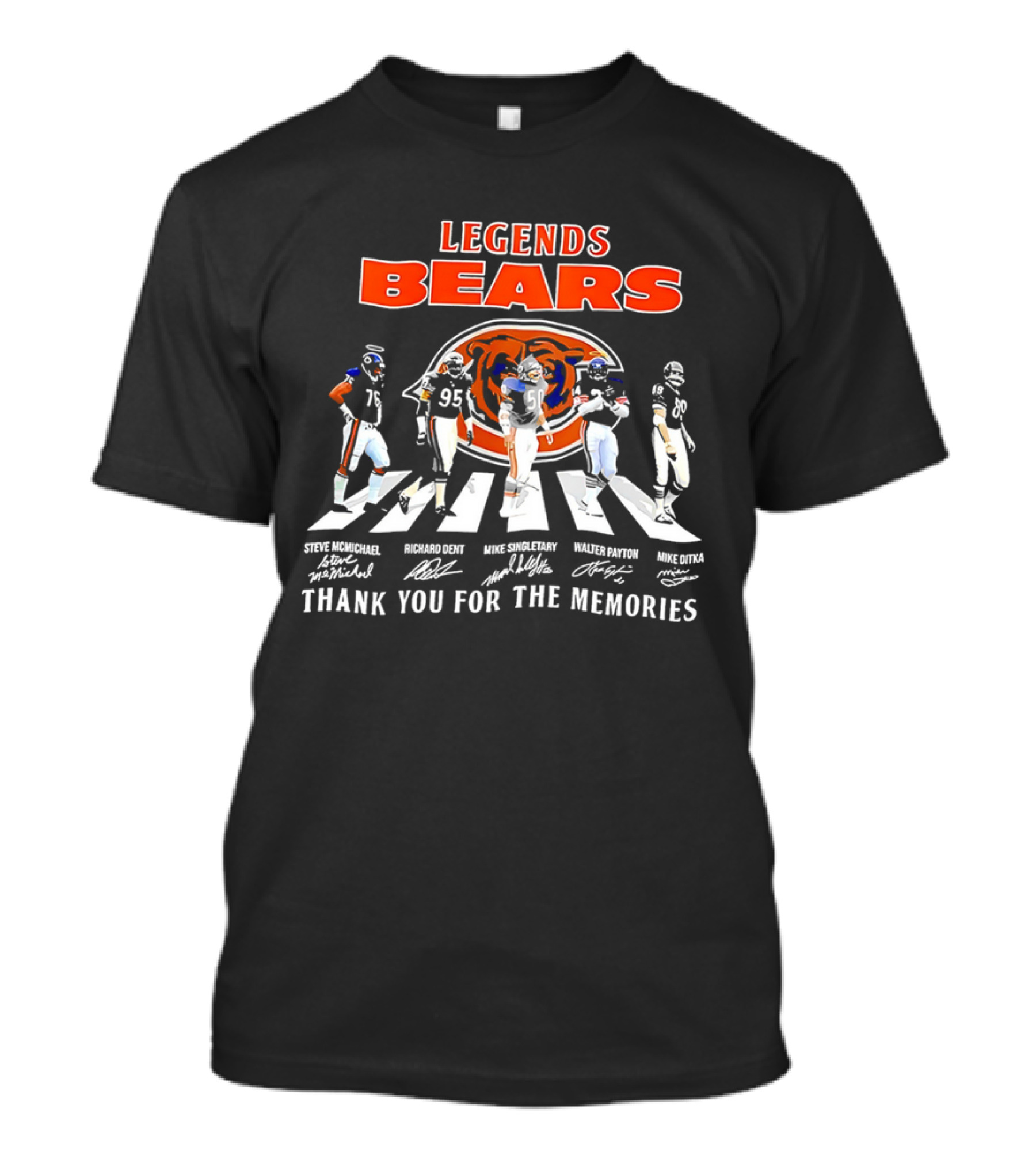 Legends Bears Steve McMichael Richard Dent Mike Singletary Walter Payton Mike Ditka Thank You For The Memories T-Shirt