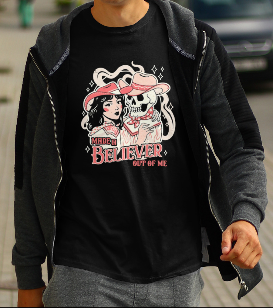 Made A Believer Out Of Me Cowgirl And Skeleton Cowboy Romance T-Shirt