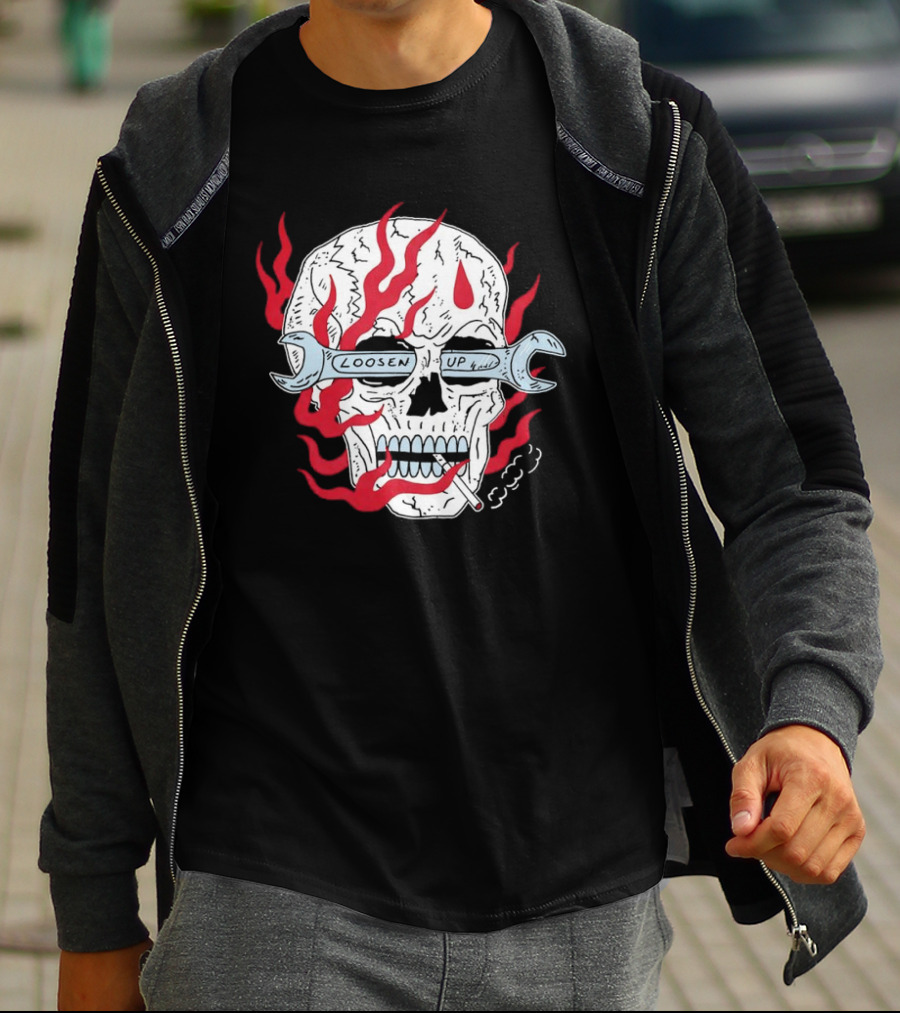 Loosen Up Skull Smoke Wrench Flames Cigarette T-Shirt