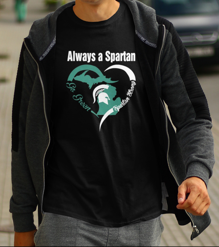 Michigan State Spartans Go Green Always A Spartan Heart T-Shirt