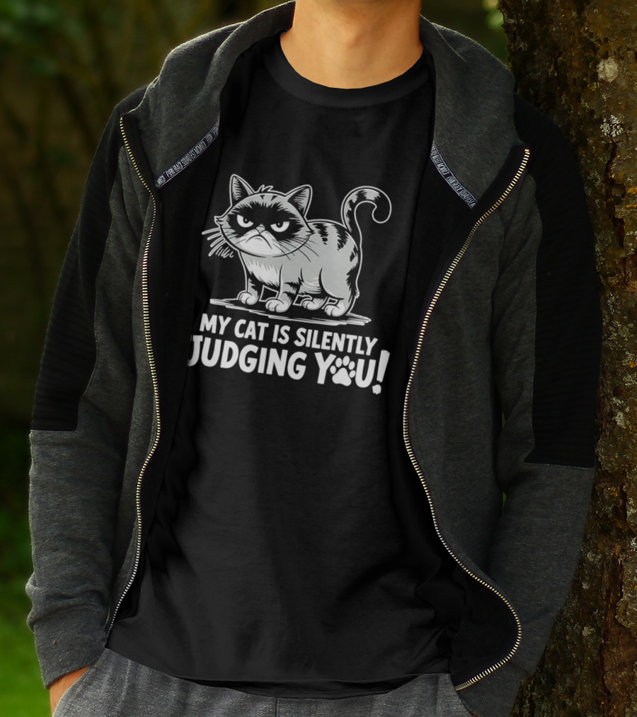 My Cat Is Silently Judging You Grumpy Graphic With Text T-Shirt
