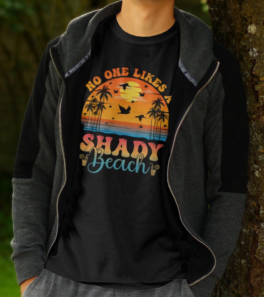 No One Likes A Shady Beach Sunset Palm Trees And Birds T-Shirt