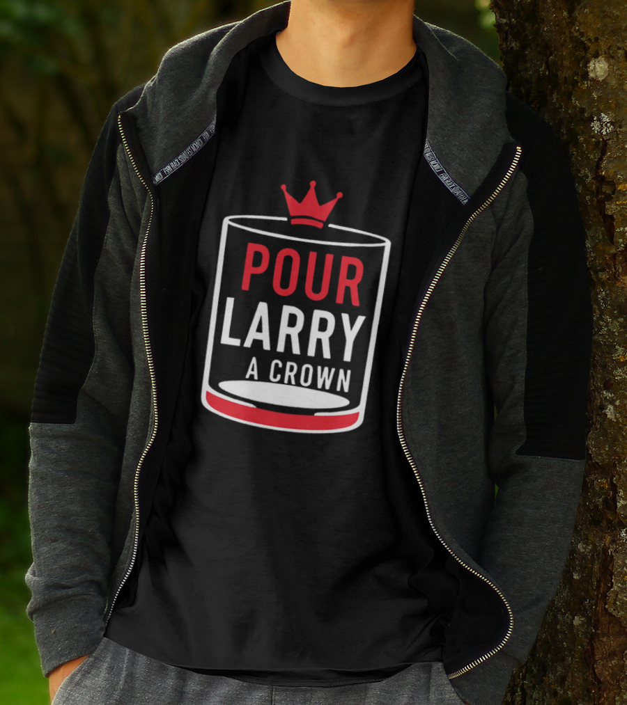 Pour Larry A Crown Whiskey Glass With Red Crown Icon T-Shirt