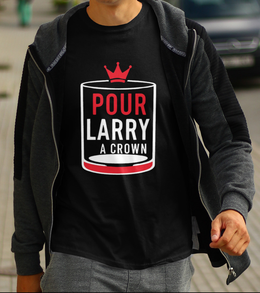 Pour Larry A Crown Whiskey Glass With Red Crown Icon T-Shirt