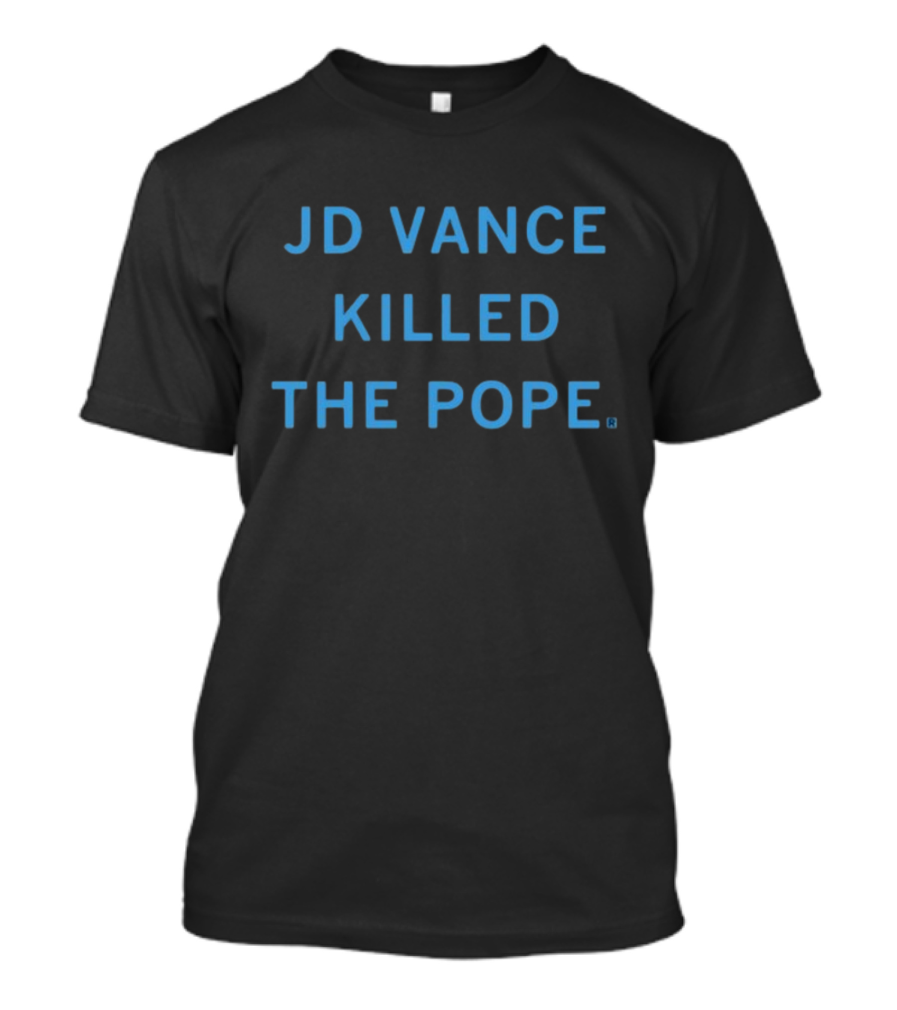 JD Vance Killed The Pope Limited Edition By Raygunshirts T-Shirt