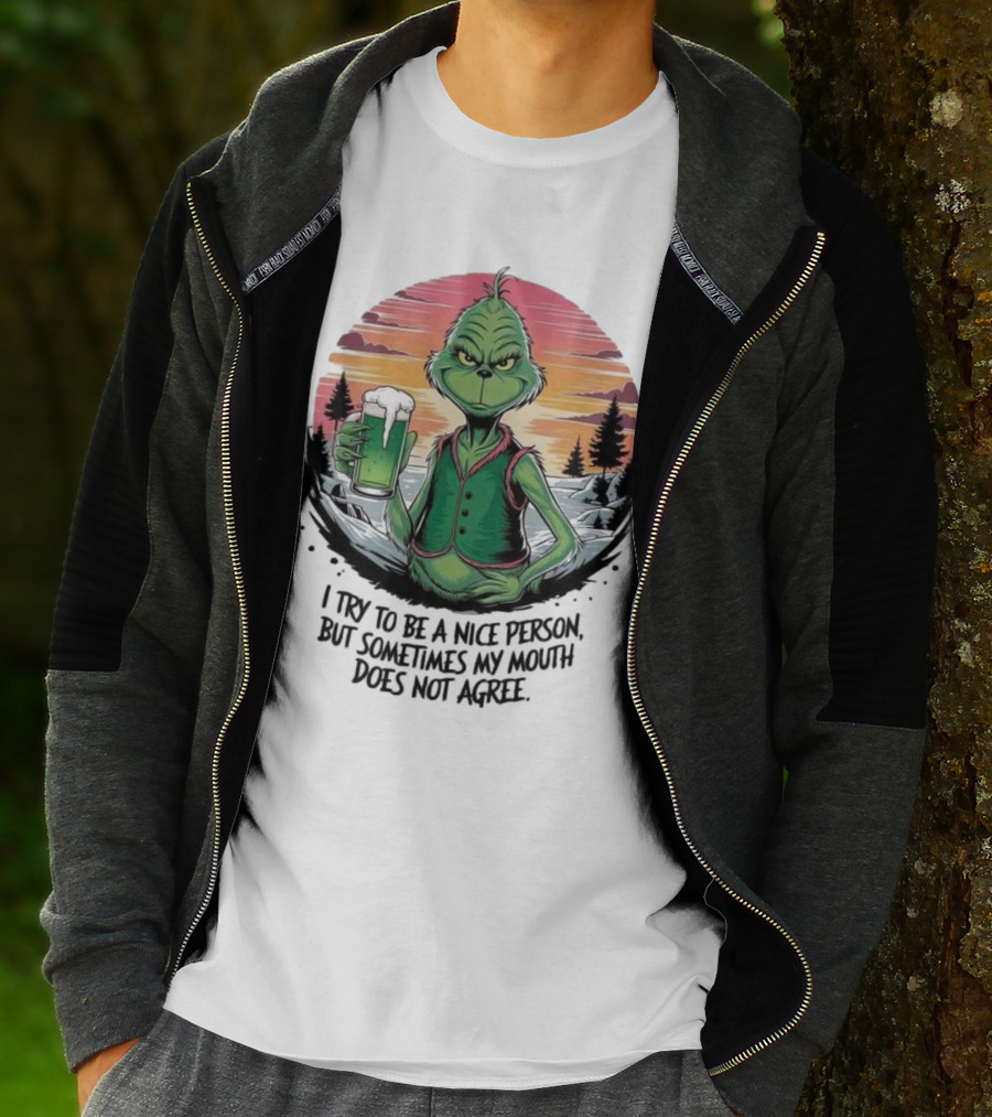 Grinch Holding Drink In Winter Scene I Try To Be A Nice Person But Sometimes My Mouth Does Not Agree T-Shirt