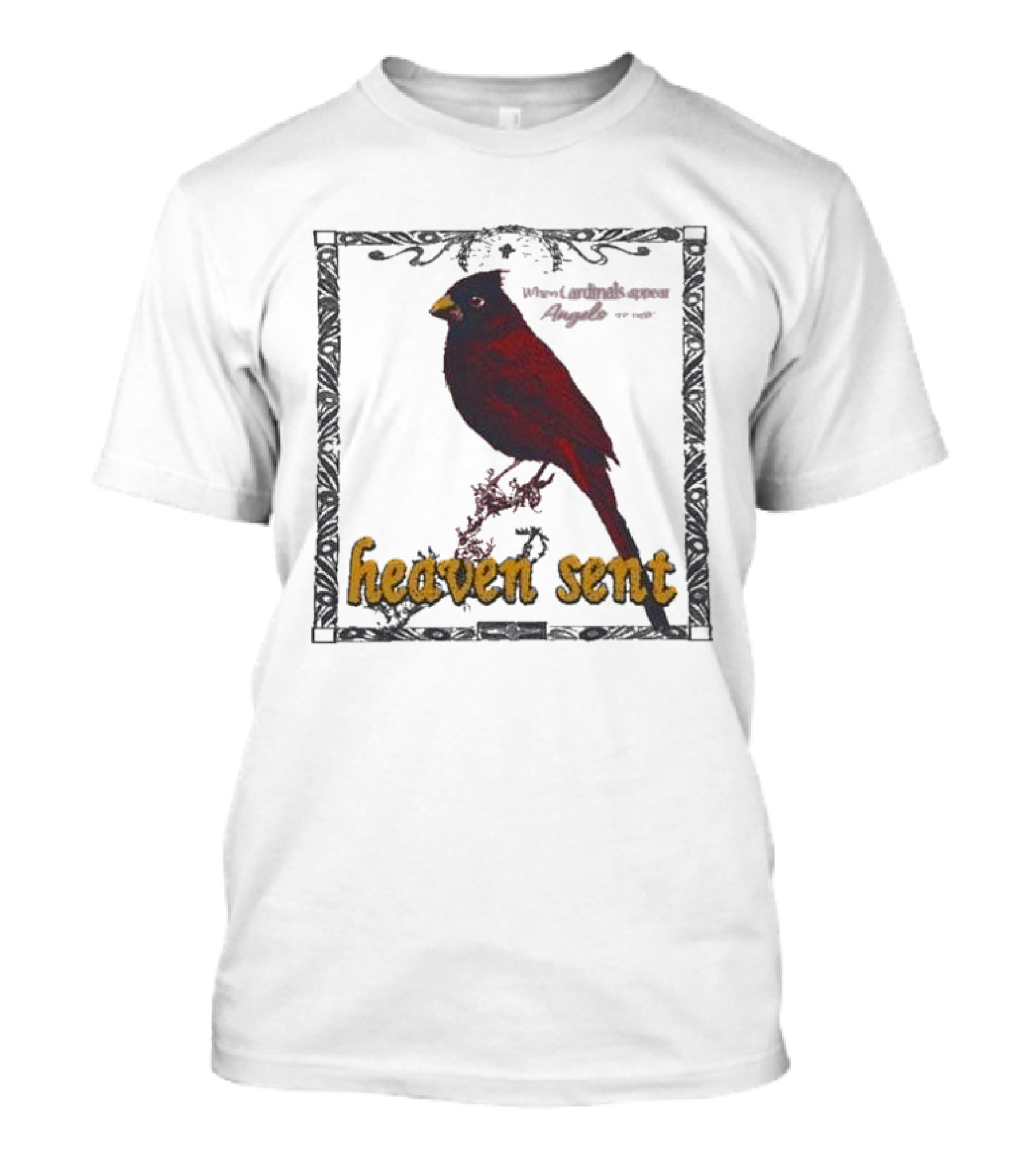 Heaven Sent When Cardinals Appear Angels Are Near T-Shirt