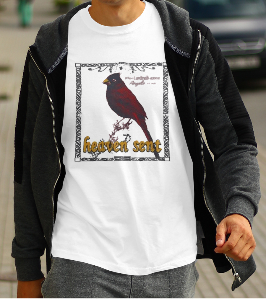Heaven Sent When Cardinals Appear Angels Are Near T-Shirt