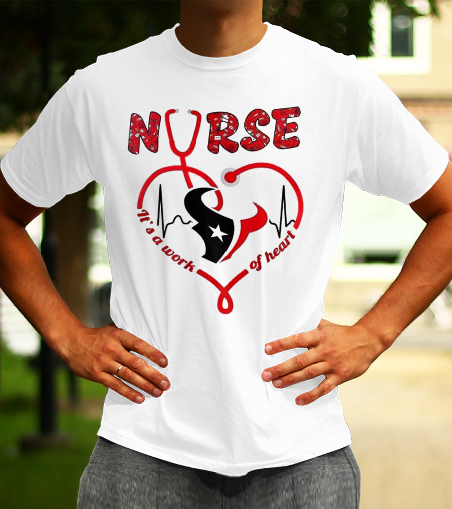 Houston Texans Nurses Appreciation Night 2025 NURSE It's A Work Of Heart T-Shirt